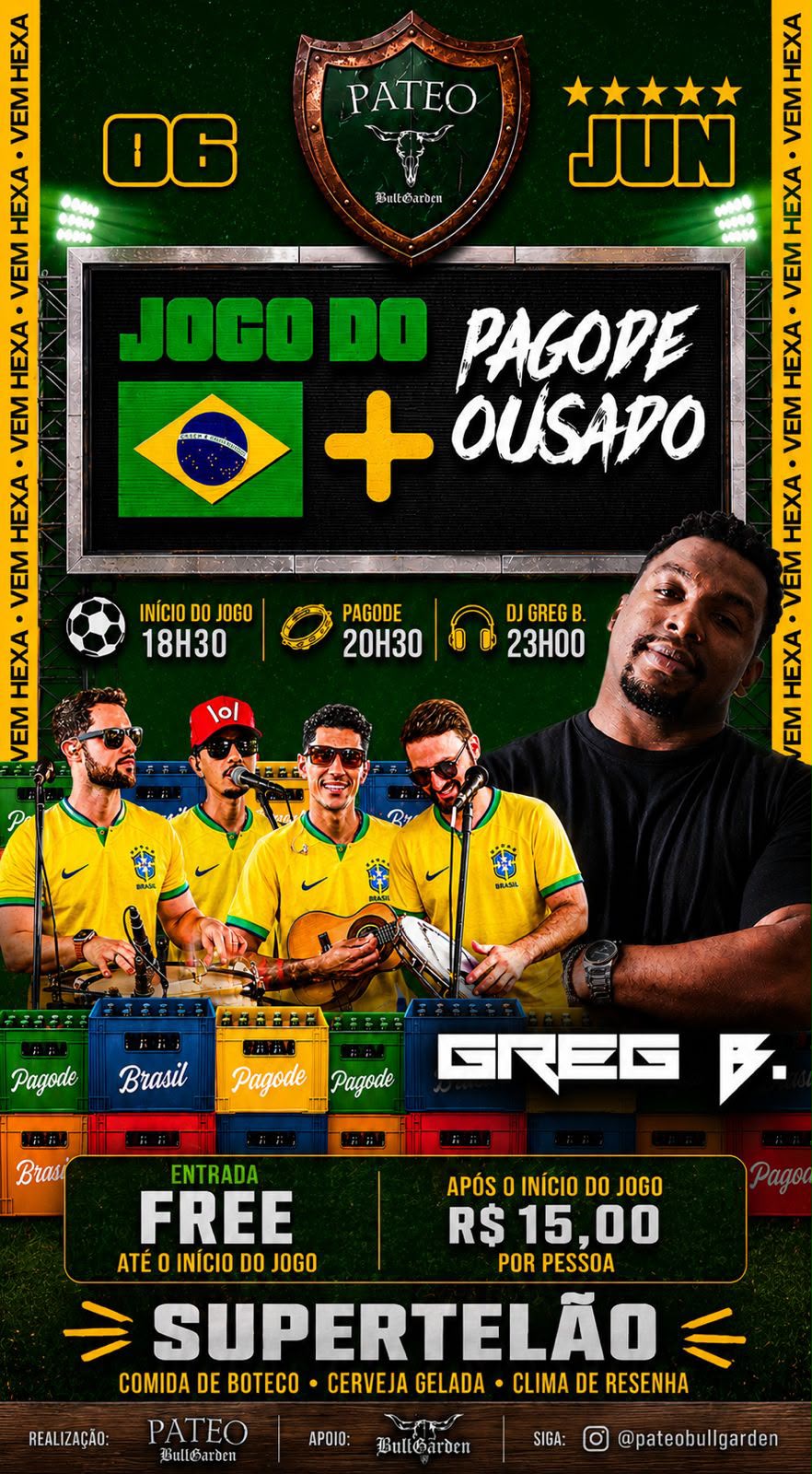 06/06  JOGO DO BRASIL + PAGODE OUSADO